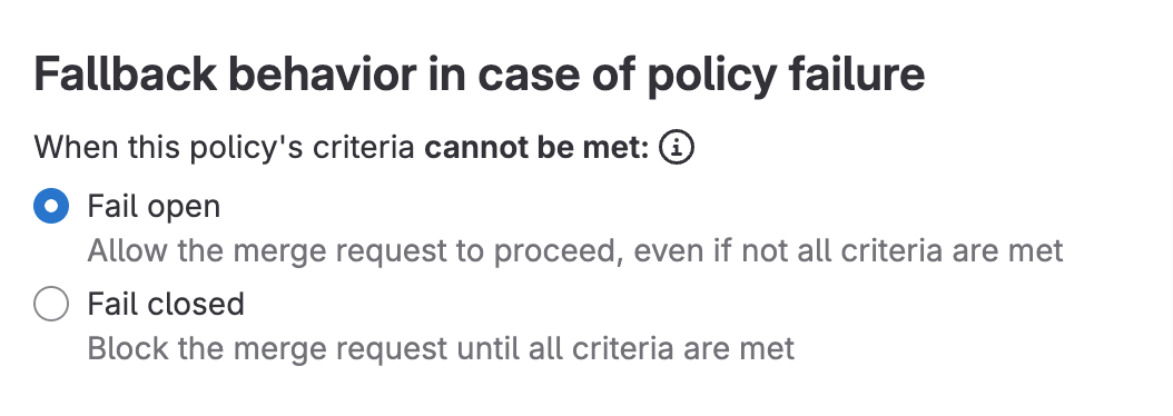 Merge request approval policies fail open/closed (Policy editor)