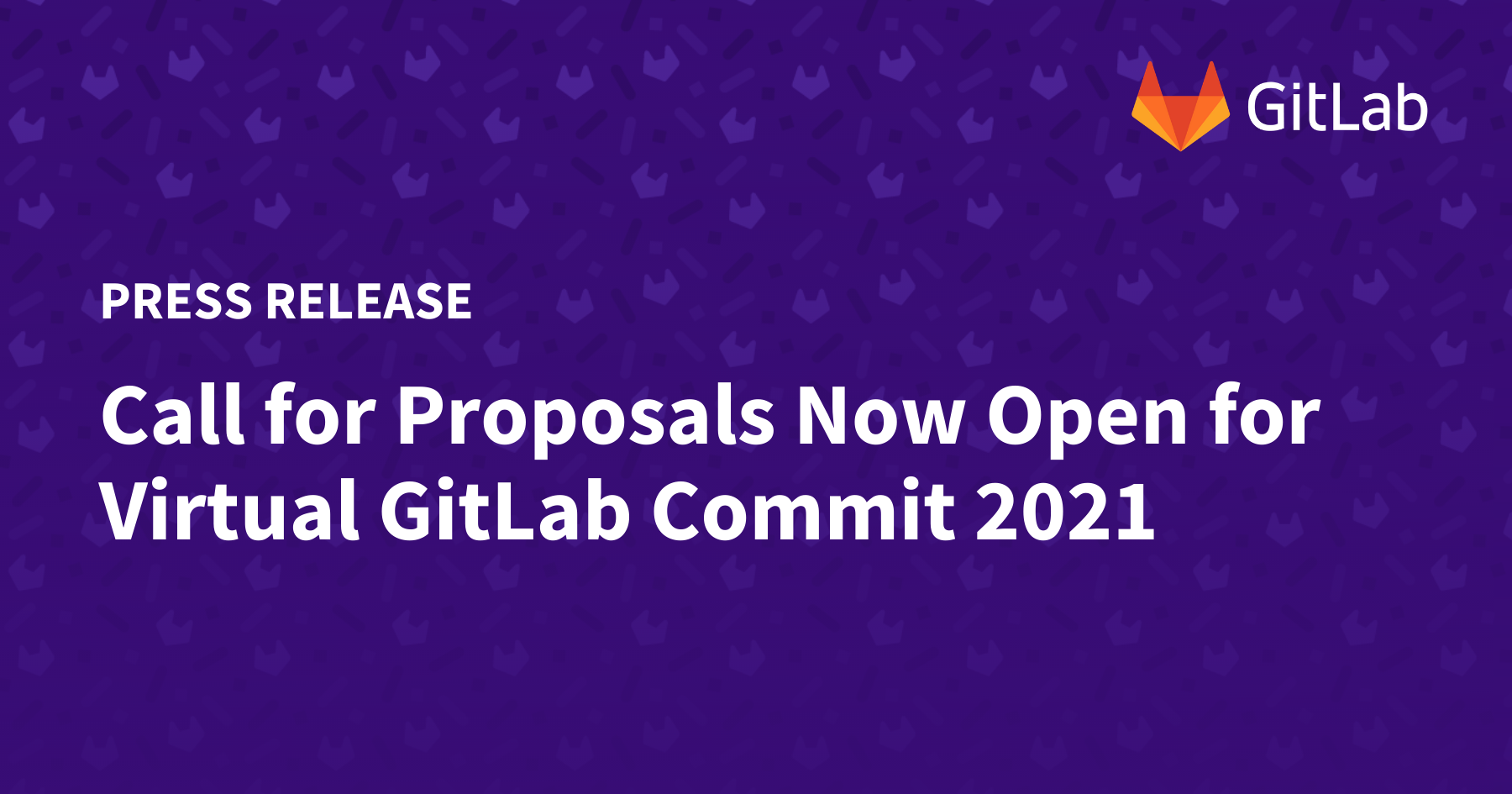 call-for-proposals-now-open-for-virtual-gitlab-commit-2021-gitlab