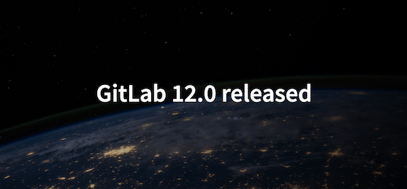 GitLab 12.0 released with Visual Reviews and Dependency List