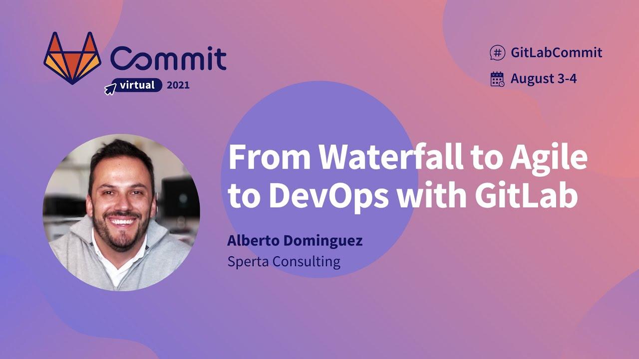 From Waterfall to Agile to DevOps with GitLab